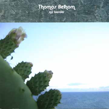 Thomas Belhom <I>No Border</I> CD front