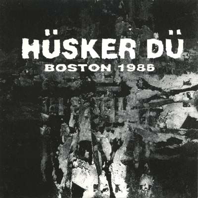 Hüsker Dü Boston 1986 boot CD front