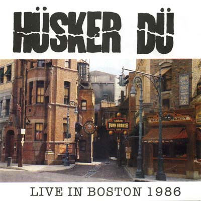 Hüsker Dü Live In Boston 1986 boot CD front