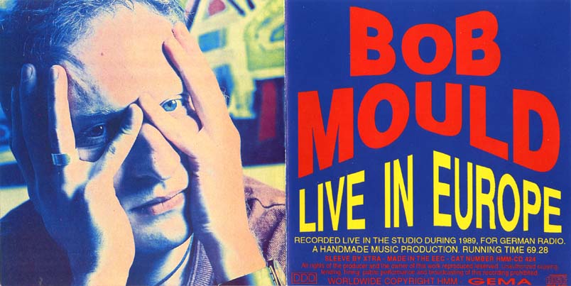 Bob Mould — Live In Europe bootleg CD inlay unfolded