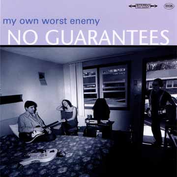 My Own Worst Enemy — No Guarantees CD front