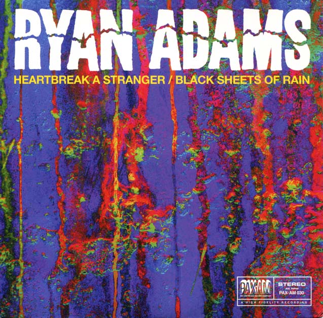Ryan Adams — Heartbreak A Stranger/Black Sheets Of Rain sleeve front