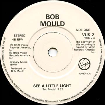 Bob Mould — See A Little Light UK 7" A-side label