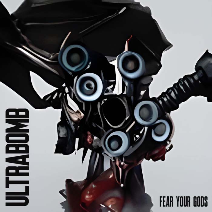 UltraBomb — Fear Your Gods cover art
